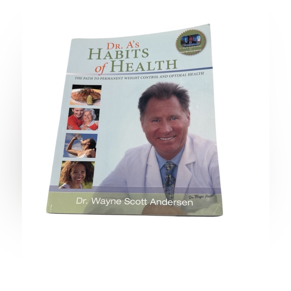 Dr. A’s Habits of Health path to permanent weight control and optimal health